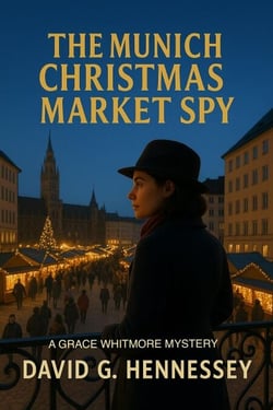 The Munich Christmas Market Spy - Grace Whitmore Mystery, #33