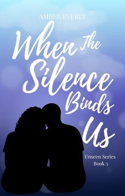 When the Silence Binds Us - Unseen, #3
