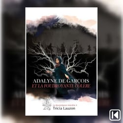 La descendance interdite Tome 4 - Adalyne de Garçois et la foudroyante colère