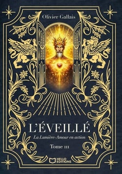 L'Éveillé - Tome III : La Lumière-Amour en action