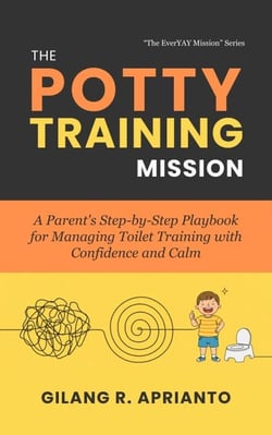 The Potty Training Mission: A Parent's Step-by-Step Playbook for Managing Toilet Training with Confidence and Calm - The EverYAY Mission, #2