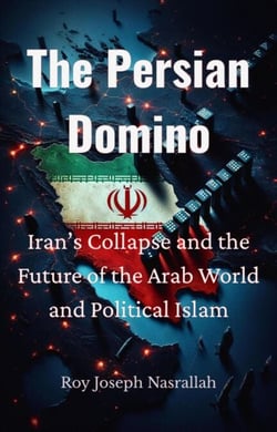 The Persian Domino Iran’s Collapse and the Future of the Arab World and Political Islam - Lebanon The Story of an Unfinished Nation, #4