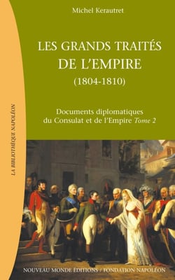 Les grands traités de l’Empire (1811-1815), Documents diplomatiques du Consulat et de l'Empire, Tome 3