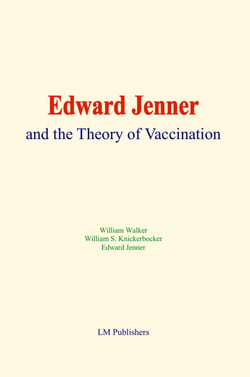 Edward Jenner and the Theory of Vaccination
