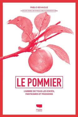 Le Pommier - L'arbre de tous les excès, fantasmes et passions