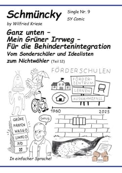 Schmüncky Single Nr 9 Ganz unten  Mein Grüner Irrweg  Für die Behindertenintegration - Vom Sonderschüler und Idealisten zum Nichtwähler
