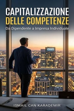 Capitalizzazione delle Competenze: Da Dipendente a Impresa Individuale