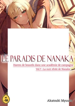 Le paradis de Nanaka - Volume 7 Harem de beautés dans une académie de campagne - La nuit rêvée de Nanaka