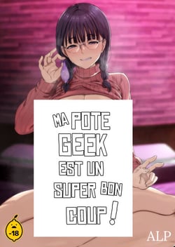 Ma pote geek est un super bon coup ! - Tome 1