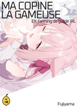 Ma copine la gameuse - Tome 2 EX : farming de guilde IRL