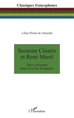 Suzanne Césaire et René Ménil - Deux écrivains dans la revue Tropiques