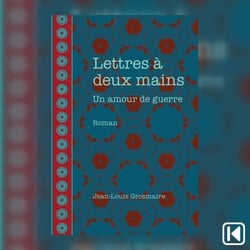 Lettres à deux mains: un amour de guerre
