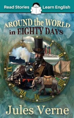 Around the World in 80 Days: CEFR level A2 (ELT Graded Reader)