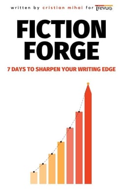 Fiction Forge: 7 Days to Sharpen Your Writing Edge
