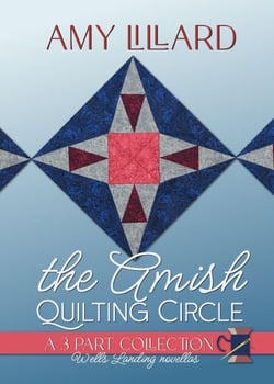 The Amish Quilting Circle - Wells Landing Series, #7