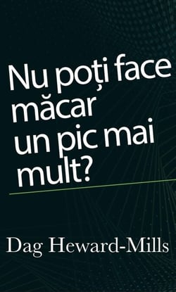 Nu poți face măcar un pic mai mult?