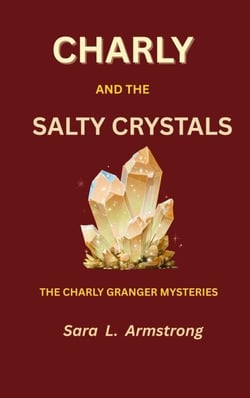 Charly and the Salty Crystals - Charly Granger Mysteries, #1