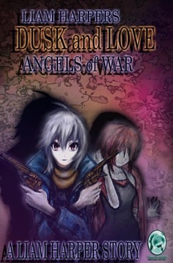 Dusk and Love: Angels of War.