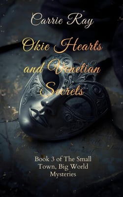 Okie Hearts and Venetian Secrets - The Small Town, Big World Mysteries, #3