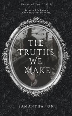 The Truths We Make - House of Poe, #1