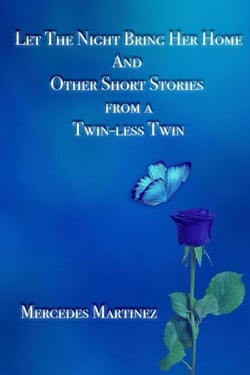 Let The Night Bring Her Home and Other Short Stories from a Twin-less Twin