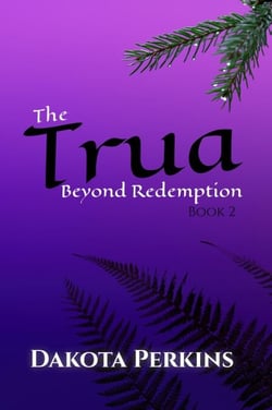 The Trua: Beyond Redemption - The Trua, #2