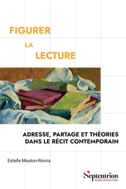 Figurer la lecture - Adresse, partage et théories dans le récit contemporain