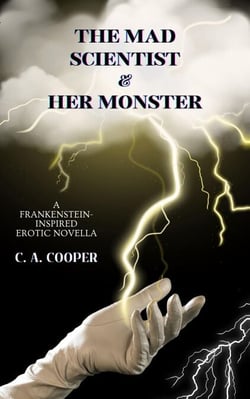 The Mad Scientist and Her Monster: A Frankenstein-Inspired Erotic Novella - Isadora Frankenstein, #1