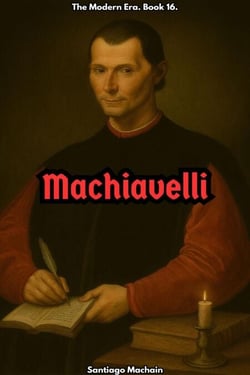Machiavelli - The Modern Era, #16
