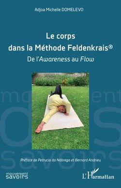 Le corps dans la Méthode Feldenkrais® - de l’Awareness au Flow