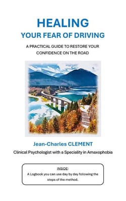 Healing your fear of Driving - A practical guide to restore your confidence on the road