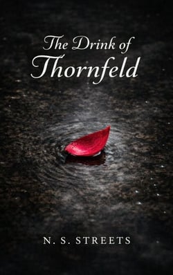 The Drink of Thornfeld - A Dark Fairy Tale