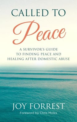 Called to Peace: A Survivor’s Guide to Finding Peace and Healing After Domestic Abuse