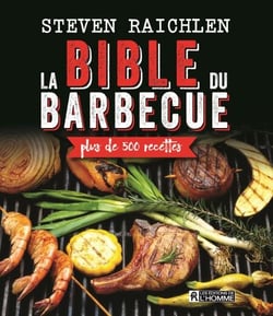La bible du barbecue - Plus de 500 recettes