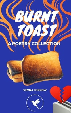 Burnt Toast [A Poetry Collection] - The Jazzy Hummingbird Project