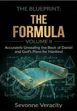 The Blueprint Volume II — The Formula: Accurately Unsealing the Timeline of the End Times - The Blueprint Series: Accurately Unsealing the Book of Daniel and God's Plans for the End Times, #2