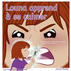 Louna apprend à se calmer - Un album pour aider les touts petits à apprivoiser la colère