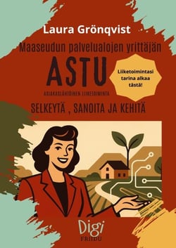 Maaseudun Liiketoiminnan kehittämisen työkirja - AsTu- Asiakaslähtöinen liiketoiminta