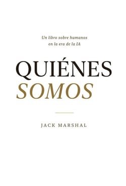 Quiénes Somos : Un Libro Sobre Humanos en la Era de la IA (Spanish Edition)