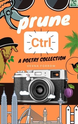 Prune Ctrl [A Poetry Collection]: Over 65 Fun &amp; Fictional Retirement Haikus - The Jazzy Hummingbird Project