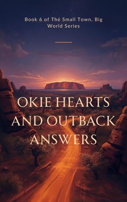 Okie Hearts and Outback Answers - The Small Town, Big World Mysteries, #6