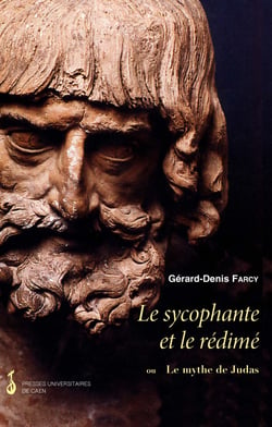Le sycophante et le rédimé - ou Le mythe de Judas