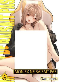 Mon ex ne baisait pas - Tome 1