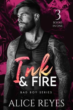 Ink &amp; Fire Bad Boy Series: 3 Books in One! - Ink &amp; Fire Bad Boy Series, #0