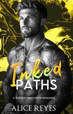 Inked Paths: A Bad Boy Next Door Romance - Ink &amp; Fire Bad Boy Series, #3