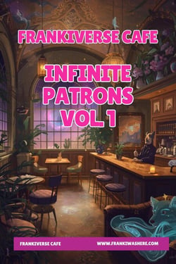 FrankiVerse Cafe | Infinite Patrons | Volume 1 - FrankiVerse Cafe