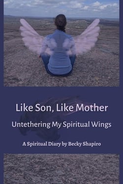 Like Son, Like Mother, Untethering My Spiritual Wings - Spiritual Wings, #1