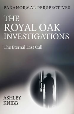 Paranormal Perspectives - The Royal Oak Investigations - The Eternal Last Call