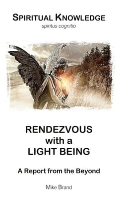 Rendezvous with a Light Being - A Report from the Beyond