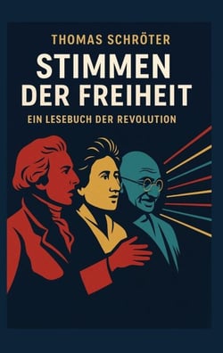 Stimmen der Freiheit - Ein Lesebuch der Revolution